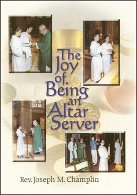 Image for The Joy of Being an Altar Server The Joy of Being an Altar Server