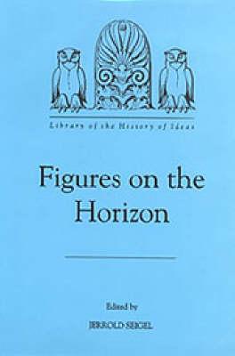 Image for Figures on the Horizon (Library of the History of Ideas)