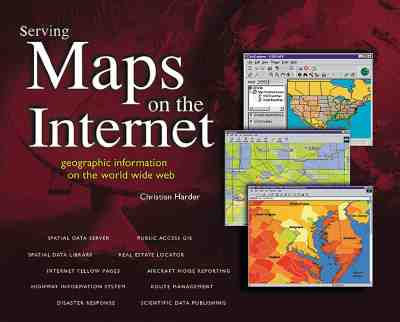 Serving Maps on the Internet: Geographic Information on the World Wide Web