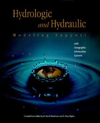 Hydrologic and Hydraulic Modeling Support with Geographic Information Systems