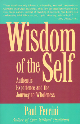 The Wisdom of the Self: Authentic Experience and the Journey to Wholeness