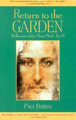 Image for Return to the Garden: Reflections of the Christ Mind Return to the Garden: Reflections of the Christ Mind