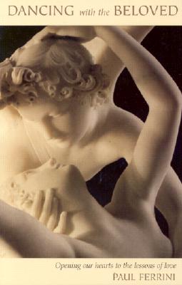 Dancing With the Beloved: Opening Our Hearts to the Lessons of Love