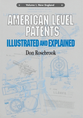 American Level Patents Illustrated and Explained (Volume 1)