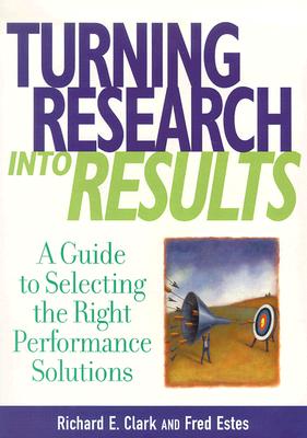 Turning Research into Results: A Guide to Selecting the Right Performance Solutions