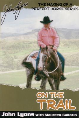 On the Trail [The Making of a Perfect Horse Series]