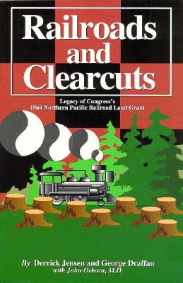 Railroads and Clearcuts: Legacy of Congress's 1864 Northern Pacific Railroad Land Grant