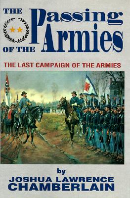 Passing of Armies: An Account of the Final Campaign of the Army of the Potomac Based upon Personal Recollections of the Fifth Corps.