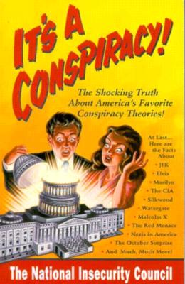It's A Conspiracy! The Shocking Truth About America's Favorite Conspiracy Theories!