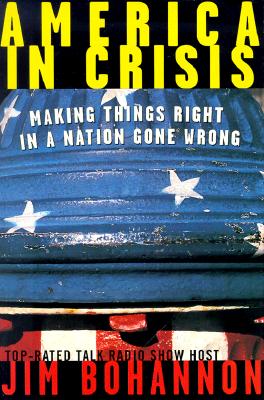 America in Crisis: Making Things Right in a Nation Gone Wrong