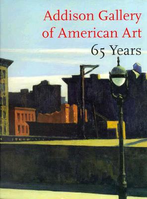 Addison Gallery Of American Art: 65 Years