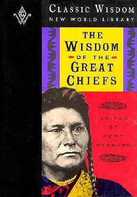 Wisdom of the Great Chiefs: The Classic Speeches of Chief Red Jacket, Chief Joseph, and Chief Seattle