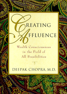 Creating Affluence: Wealth Consciousness in the Field of All Possibilities