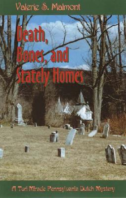 Death, Bones, and Stately Homes (Tori Miracle Pennsylvania Dutch Mysteries)