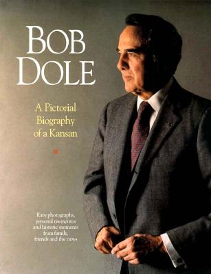 Image for Bob Dole: A Pictoral Biography of a Kansan