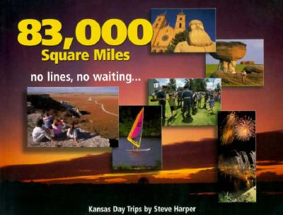 83,000 Square Miles, Kansas Day Trips: No Lines No Waiting