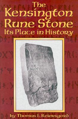 The Kensington Rune Stone Its Place in History