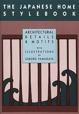 Image for The Japanese Home Stylebook: Architectural Details and Motifs