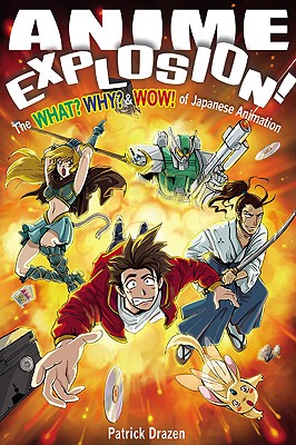 Anime Explosion! The What Why & Wow! of Japanese Animation