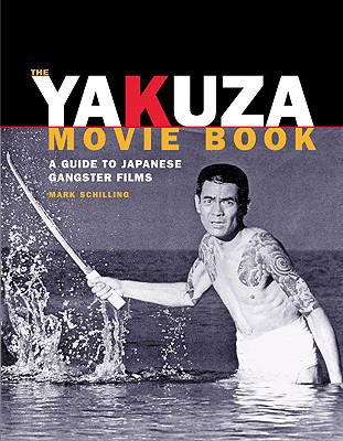Yakuza Movie Book: A Guide to Japanese Gangster Filmsf