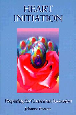 Heart Initiation Preparing for Conscious Ascension
