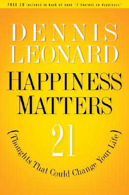 Happiness Matters: 21 Thoughts That Could Change Your Life