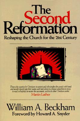 The Second Reformation: Reshaping the Church for the 21st Century