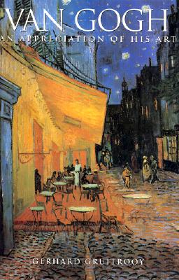 Van Gogh: An Appreciation of His Art