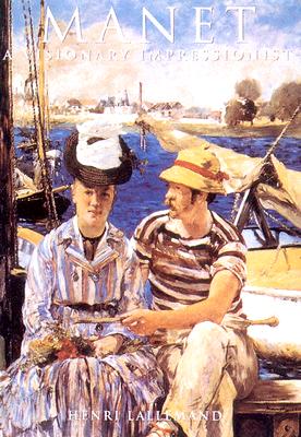 Manet: A Visionary Impressionist (The Impressionists)