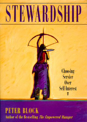 Stewardship: Choosing Service over Self-Interest