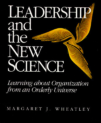 Image for Leadership and the New Science: Learning about Organization from an Orderly Universe