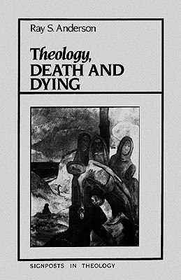 Theology, Death, & Dying