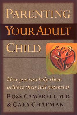 Image for Parenting Your Adult Child: How You Can Help Them Achieve Their Full Potential