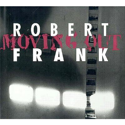 Robert Frank: Moving Out