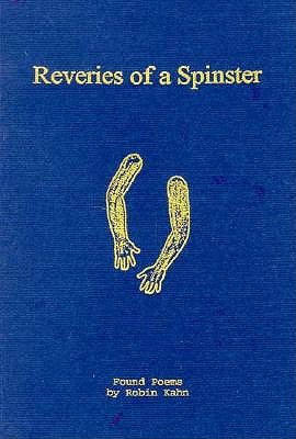 Reveries of a Spinster: Found Poems