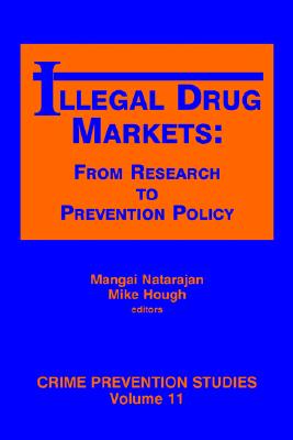 Illegal Drug Markets: From Research to Prevention Policy (Crime Prevention Studies)