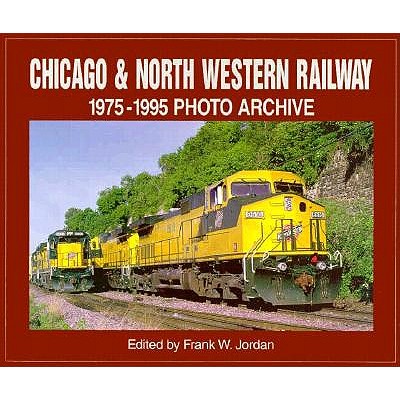 Chicago & North Western Railway: 1975-1995 Photo Archive