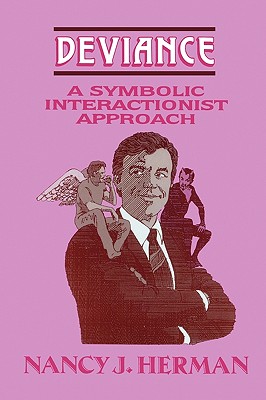 Deviance: A Symbolic Interactionist Approach (The Reynolds Series in Sociology)