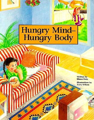 Hungry Mind-Hungry Body: Childhood Obesity (Real Life Storybooks)