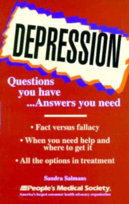 DEPRESSION - QUESTIONS YOU HAVE . . . ANSWERS YOU NEED