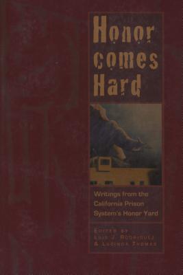 Honor Comes Hard: Writings from California Prison System's Honor Yard