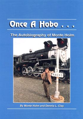 Image for Once A Hobo : The Autobiography of Monte Holm