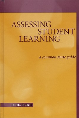 Image for Assessing Student Learning: A Common Sense Guide (JB - Anker) Assessing Student Learning: A Common Sense Guide (JB - Anker)