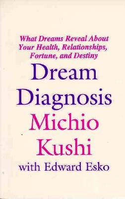 Dream Diagnosis What Dreams Reveal About Your Health, Relationships, Fortune and Destiny