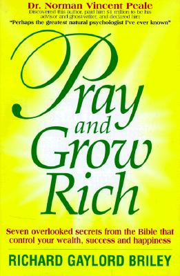 Pray and Grow Rich: 7 Overlooked Secrets from the Bible