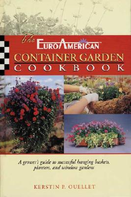 The EuroAmerican Container Garden Cookbook