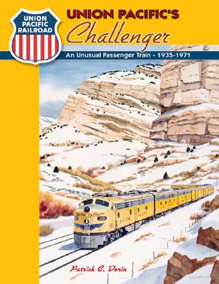 Union Pacific's Challenger: An Unusual Passenger Train 1935-1971