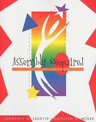 Image for Assembly Required: A Continuous School Improvement System