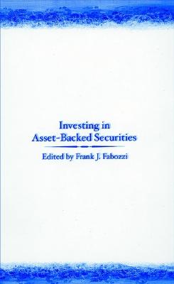 Image for Investing in Asset-Backed Securities Investing in Asset-Backed Securities