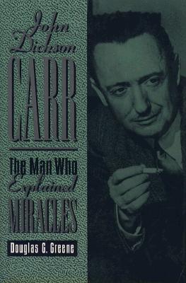 John Dickson Carr: The Man Who Explained Miracles